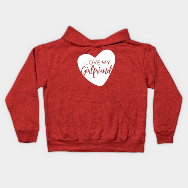 I love my Girlfriend Kids Hoodie by Inspire Creativity